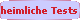 heimliche Tests