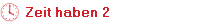 Zeit haben 2